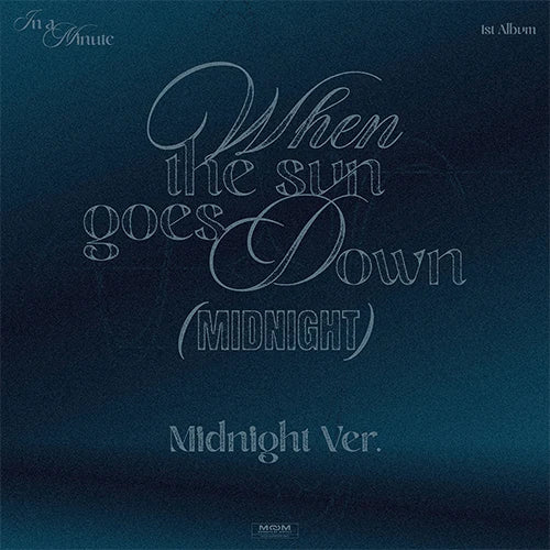 IN A MINUTE 1ST ALBUM [ When the sun goes down : Midnight ]