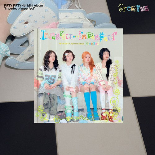 FIFTY FIFTY – 4th Mini Album [Imperfect-I’mperfect] (Dressy we Ver.)