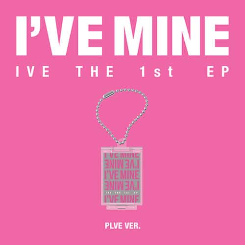 IVE – THE 1st EP [I’VE MINE] (PLVE Ver.)
