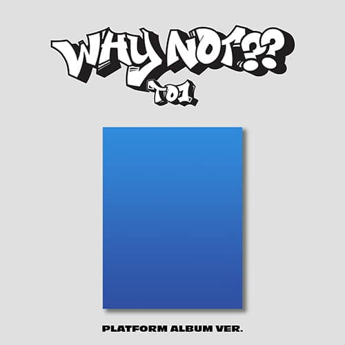 TO1 – 3rd Mini album [WHY NOT??] (PLATFORM ALBUM Ver.)