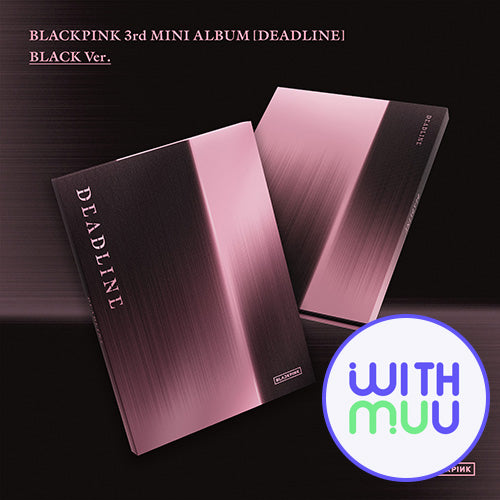 [WITHMUU POB] BLACKPINK – 3rd MINI ALBUM [DEADLINE] (BLACK Ver.)